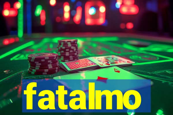 fatalmo