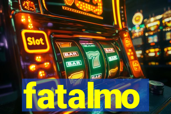 fatalmo