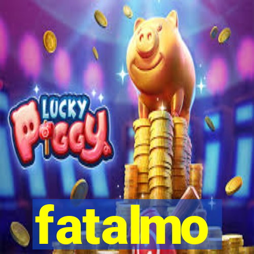 fatalmo