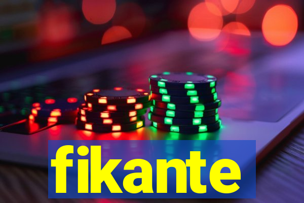 fikante