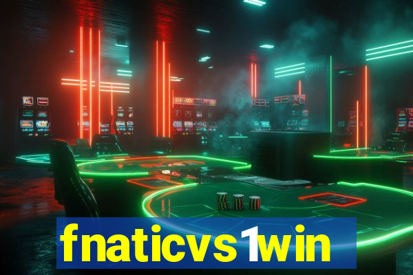 fnaticvs1win