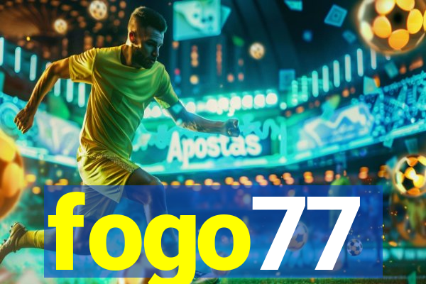 fogo77