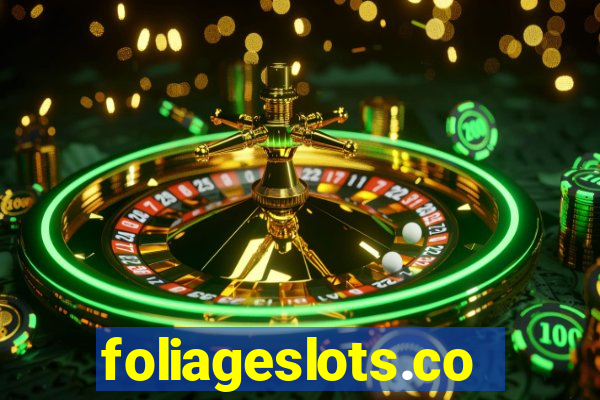 foliageslots.com