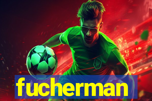 fucherman