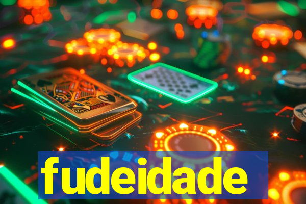 fudeidade
