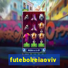 futebolreiaovivo