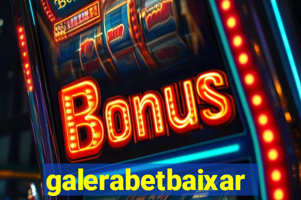galerabetbaixar