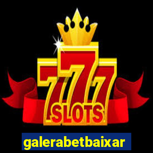 galerabetbaixar