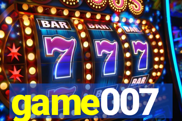 game007