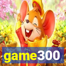 game300