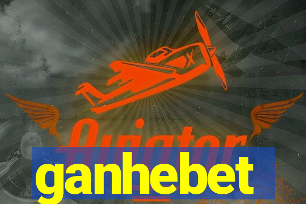 ganhebet
