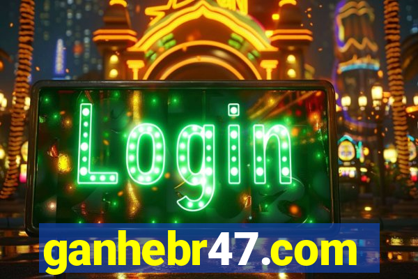 ganhebr47.com