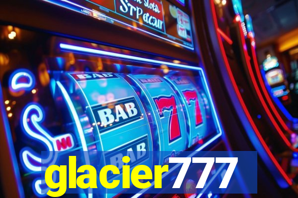 glacier777