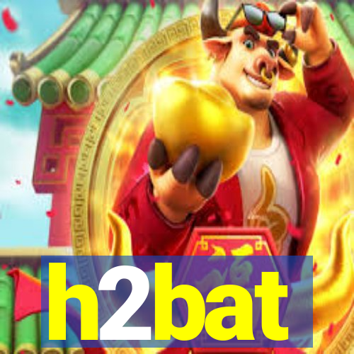 h2bat