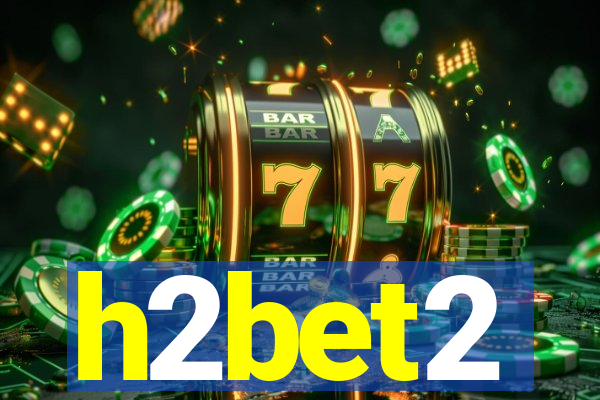h2bet2