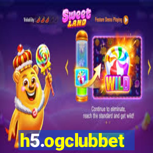 h5.ogclubbet