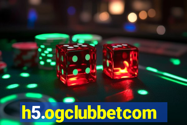 h5.ogclubbetcom
