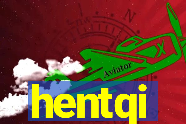 hentqi