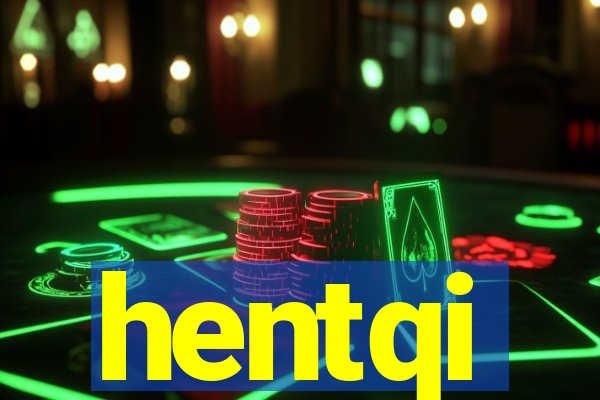 hentqi