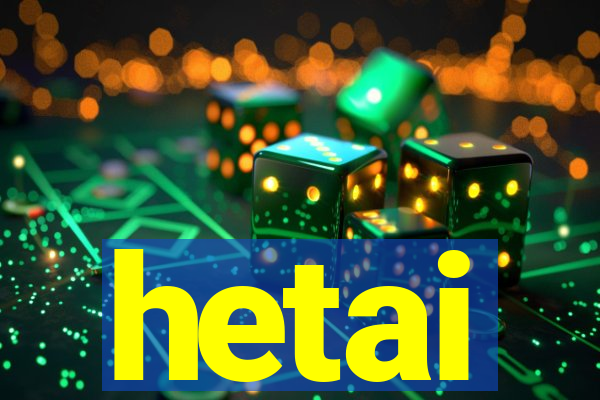 hetai