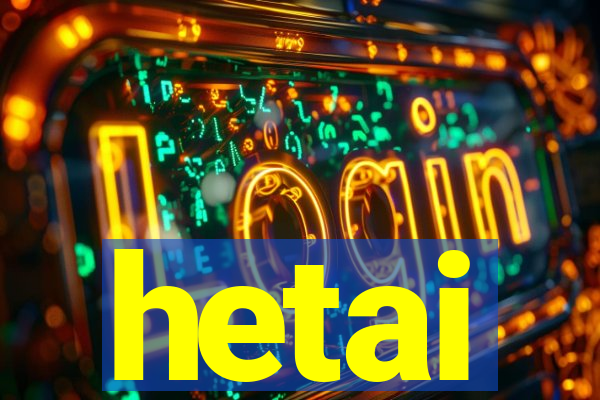 hetai