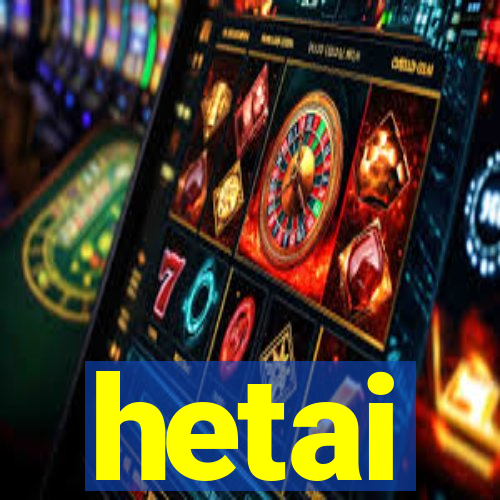 hetai