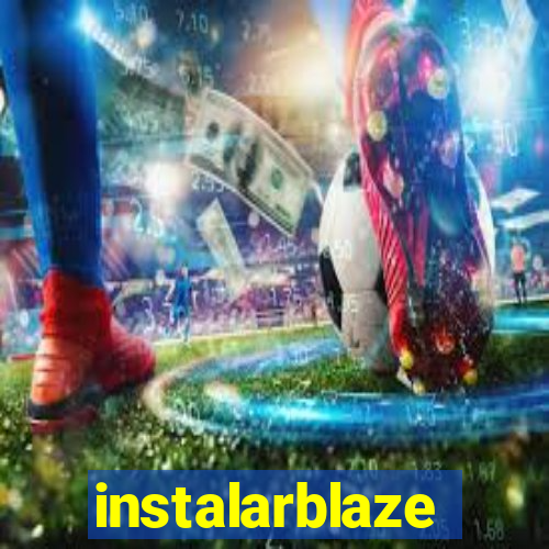 instalarblaze