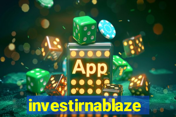 investirnablaze