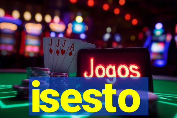 isesto