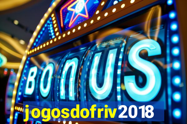 jogosdofriv2018