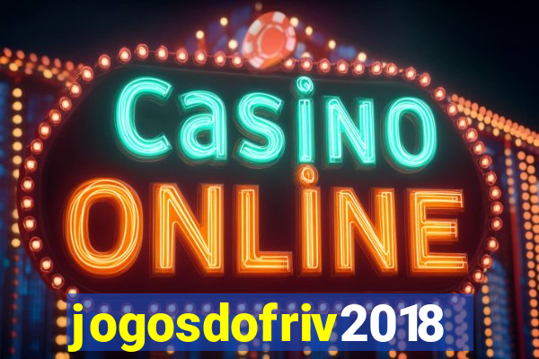 jogosdofriv2018