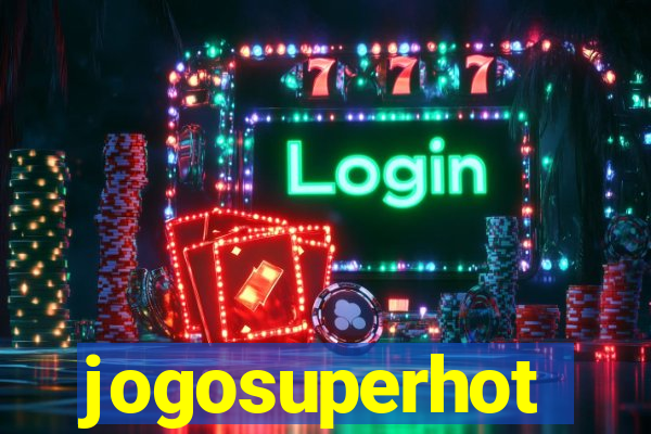 jogosuperhot