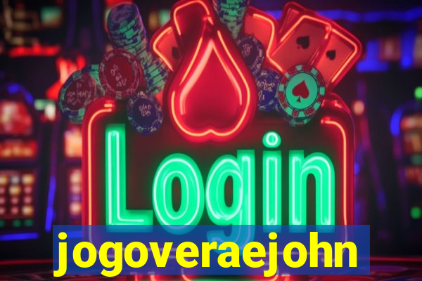 jogoveraejohn