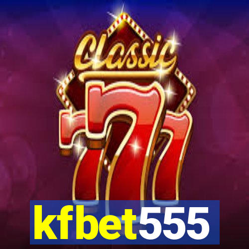 kfbet555