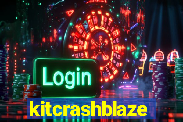 kitcrashblaze