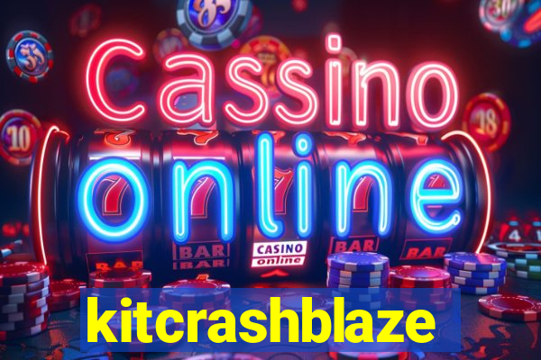 kitcrashblaze