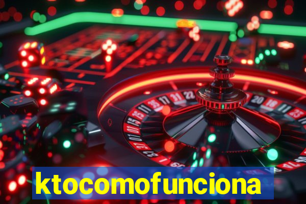 ktocomofunciona