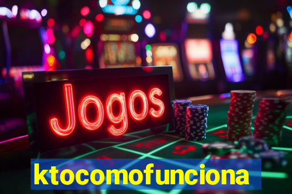 ktocomofunciona