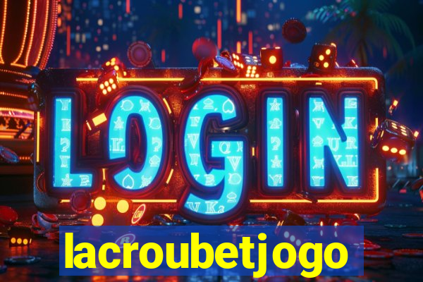 lacroubetjogo