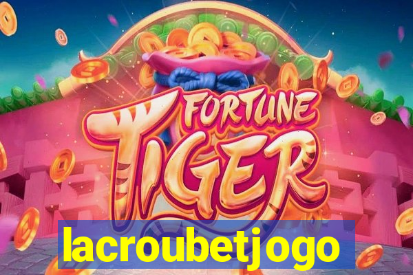 lacroubetjogo