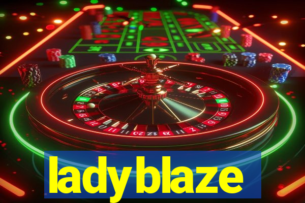 ladyblaze