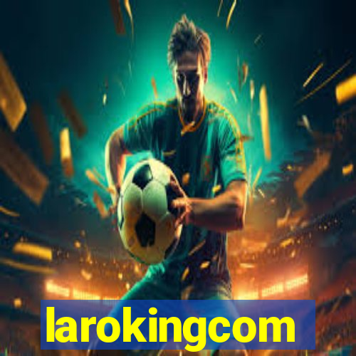 larokingcom