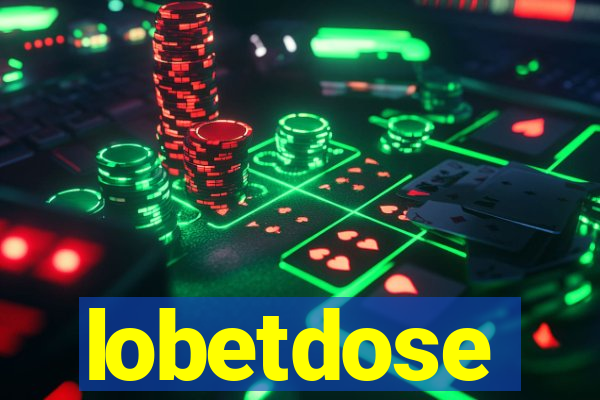 lobetdose