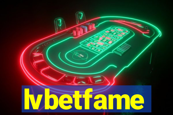 lvbetfame