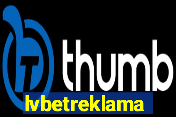lvbetreklama