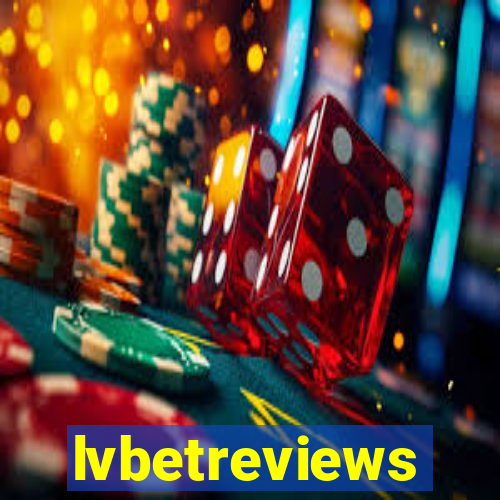 lvbetreviews