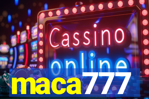 maca777