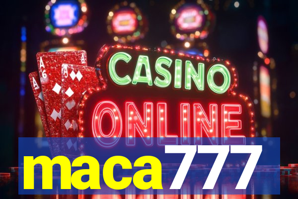 maca777
