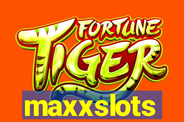 maxxslots