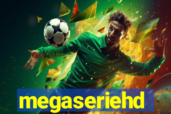 megaseriehd
